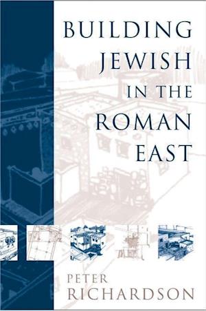 Richardson, P: Building Jewish in the Roman East