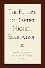 Future of Baptist Higher Education