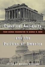 Classical Antiquity and the Politics of America