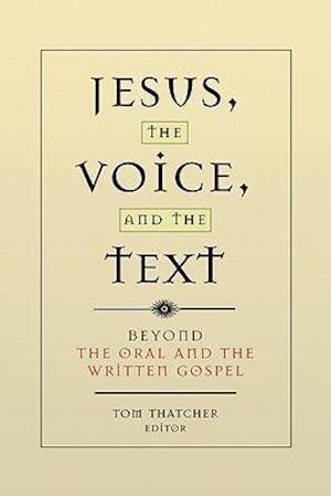 Jesus, the Voice, and the Text