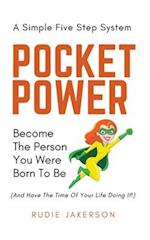 Pocket Power: Become the Person You Were Born to Be 