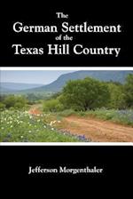 The German Settlement of the Texas Hill Country