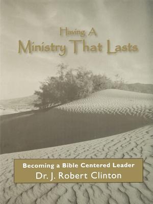Having a Ministry That Lasts--By Becoming a Bible Centered Leader