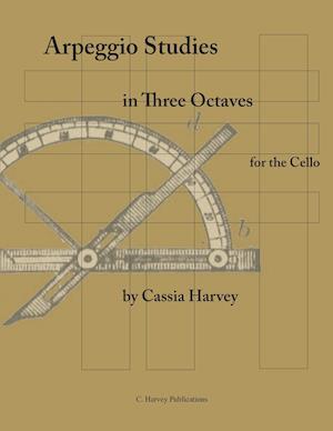 Arpeggio Studies in Three Octaves for the Cello