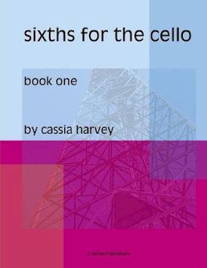 Sixths for the Cello, Book One