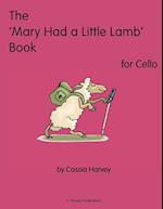 The 'mary Had a Little Lamb' Book for Cello