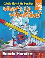 What's Up with Mike?