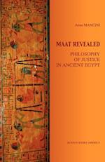 MAAT REVEALED, PHILOSOPHY OF JUSTICE IN ANCIENT EGYPT