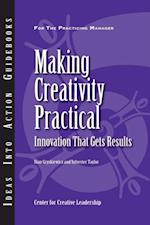 Making Creativity Practical: Innovation That Gets Results