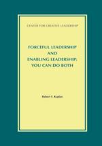 Forceful Leadership and Enabling Leadership: You Can Do Both