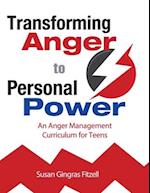 Transforming Anger to Personal Power: An Anger Management Curriculum for Teens 