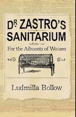 Dr. Zastro?s Sanitarium ? for the Ailments of Women