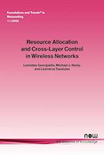 Resource Allocation and Cross Layer Control in Wireless Networks