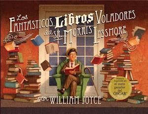 Los Fantasticos Libros Voladores de Morris Lessmore