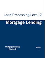 Mortgage Lending Loan Processing Level 2