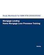 Study Workbook for ISBN 978-1933039350 Home Mortgage Loan Processor Training