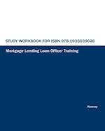 Study Workbook for ISBN 978-1933039626 Mortgage Lending Loan Officer Training