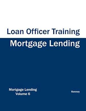 Mortgage Lending - Loan Officer Training