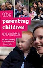 The Parenting Children Course Leaders' Guide - Us Edition