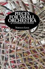 Pieces for Small Orchestra & Other Fictions 