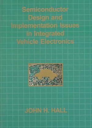 Hall, J:  Semiconductor Design And Implementation Issues In