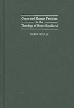 Grace and Human Freedom in the Theology of Henri Bouillard