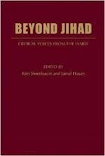 Beyond Jihad: Critical Voices From Inside Islam