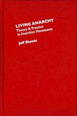 Shantz, J:  Living Anarchy