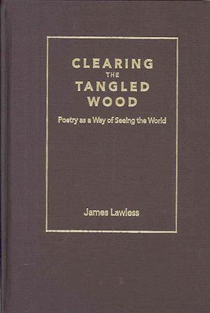 Lawless, J:  Clearing the Tangled Wood
