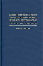 Adams, P:  English Catholic Converts and the Oxford Movement