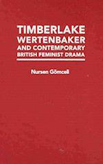 Gomceli, N:  Timberlake Wertenbaker and Contemporary British
