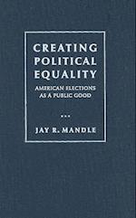 Mandle, J:  Creating Political Equality