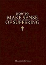 How to Make Sense of Suffering