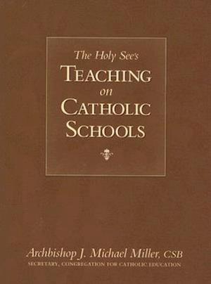 The Holy See's Teaching on Catholic Schools