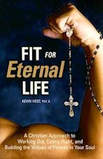 Fit for Eternal Life!