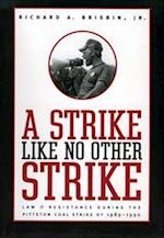 Strike Like No Other Strike: Law & Resistance During the Pittston Coal Strike of 1989-1990 