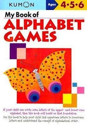My Book of Alphabet Games Ages 4, 5, 6