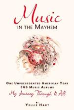 Music in the Mayhem: One Unprecedented American Year - 366 Music Albums - My Journey Through It All 