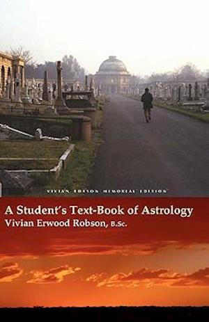 A Student's Text-Book of Astrology Vivian Robson Memorial Edition