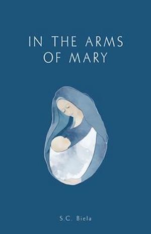 In the Arms of Mary