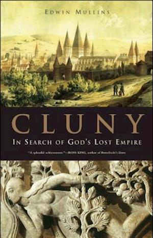 Cluny: In Search of God's Lost Empire