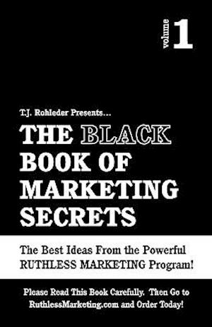 The Black Book of Marketing Secrets, Vol. 1