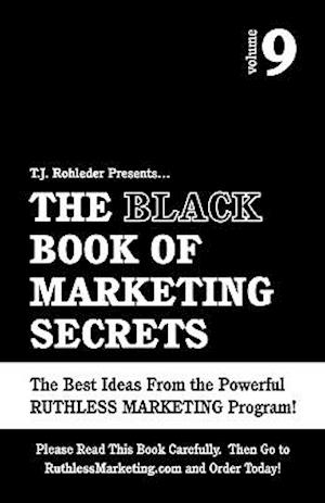 The Black Book of Marketing Secrets, Vol. 9