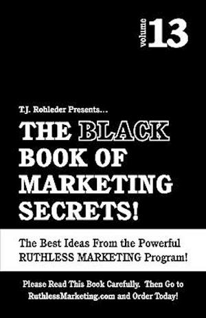 The Black Book of Marketing Secrets, Vol. 13