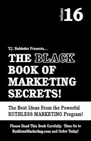 The Black Book of Marketing Secrets, Vol. 16