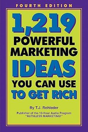 1,219 Powerful Marketing Ideas You Can Use to Get Rich