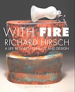 With Fire: Richard Hirsch