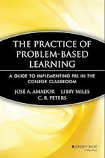 The Practice of Problem–Based Learning – A Guide to Implementing PBL in the College Classroom