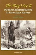 The Way I See It: Dueling Interpretations in American History