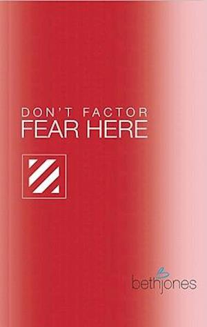 Don't Factor Fear Hear